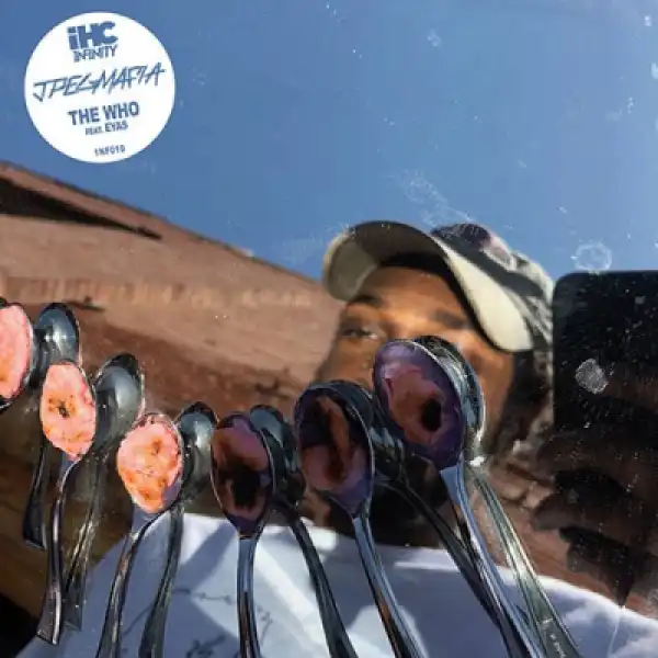 Jpegmafia - The Who Ft. Eyas